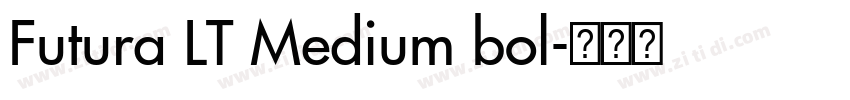 Futura LT Medium bol字体转换 Futura LT Medium bol字体转换